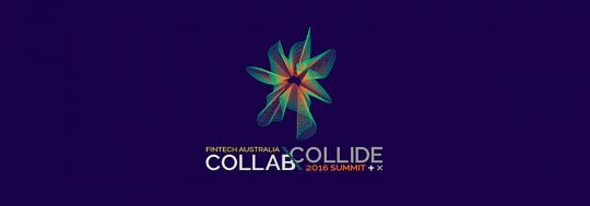 Fintech Australia -COLLAB - COLLIDE 2016 Summit
